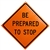 MDI Be Prepared to Stop Traffic Sign - 36in